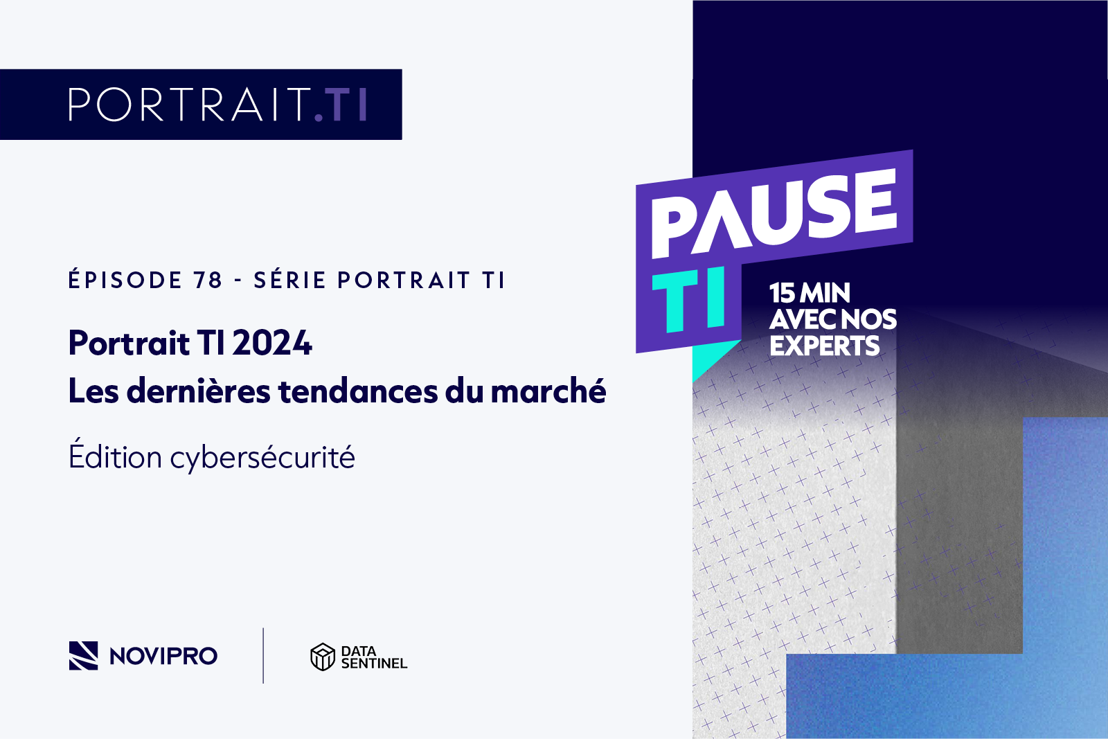 Pause TI_ Portrait TI 2024_Édition cybersécurité